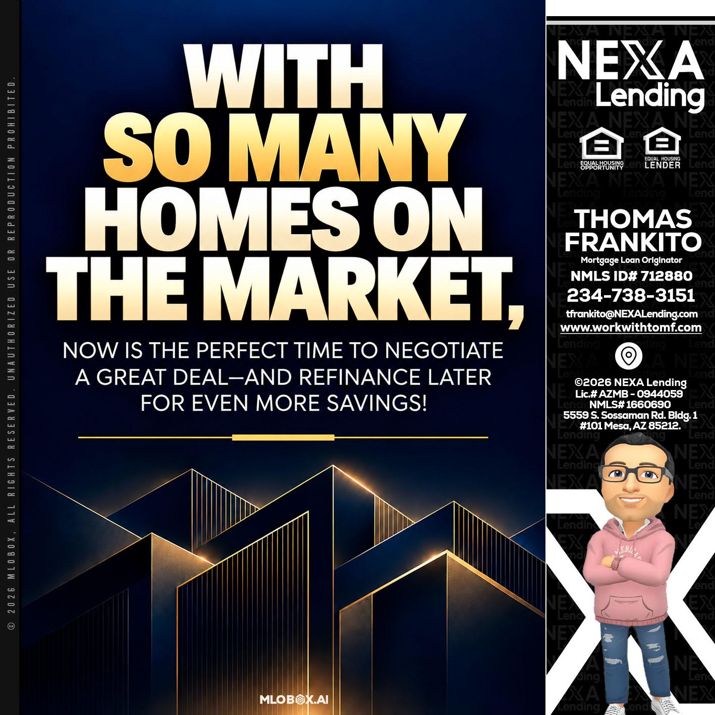 WITH SO MANY - Thomas Frankito -Mortgage Loan Officer